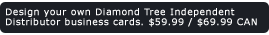 Design your own Diamond Tree Independent Distributor business cards. $59.99 / $69.99 CAN
